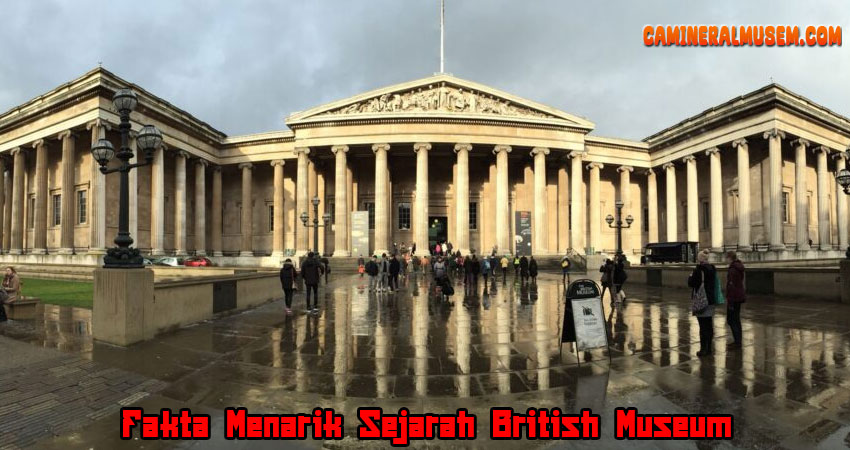 Fakta Menarik Sejarah British Museum