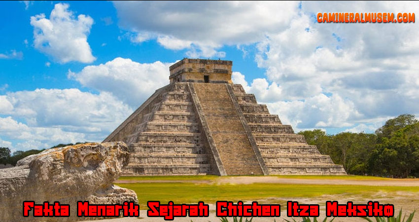 Fakta Menarik Sejarah Chichen Itza Meksiko