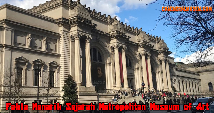 Fakta Menarik Sejarah Metropolitan Museum of Art