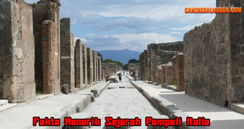 Fakta Menarik Sejarah Pompeii Italia