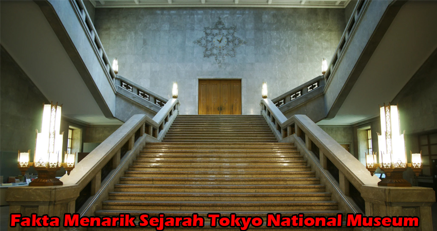 Fakta Menarik Sejarah Tokyo National Museum